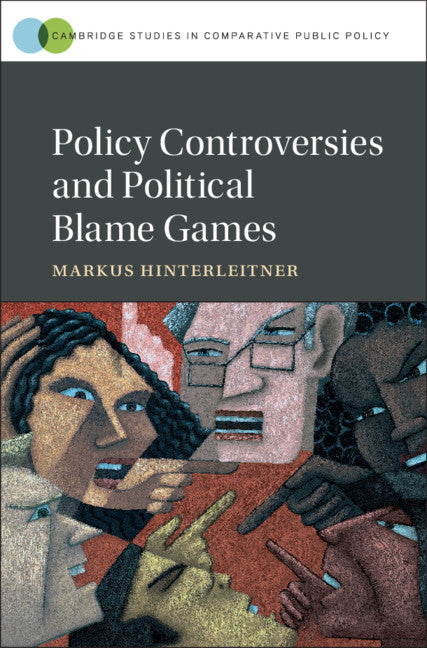 Policy Controversies and Political Blame Games (Hardback) 9781108494861