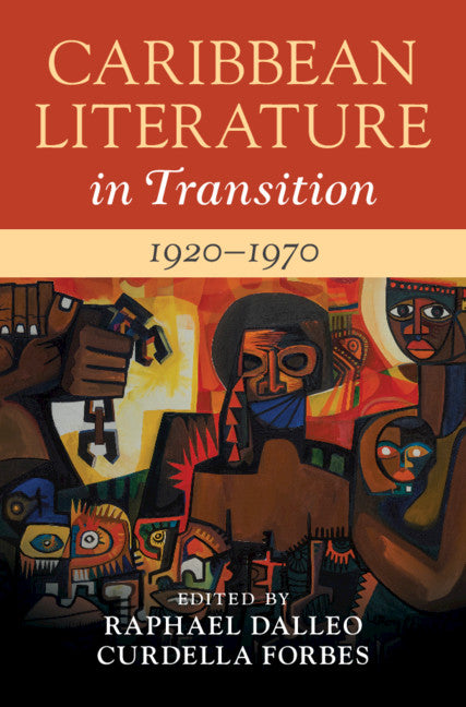 Caribbean Literature in Transition, 1920–1970: Volume 2 (Hardback) 9781108495523