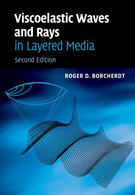 Viscoelastic Waves and Rays in Layered Media (Hardback) 9781108495691