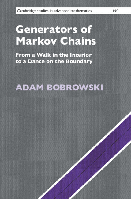 Generators of Markov Chains; From a Walk in the Interior to a Dance on the Boundary (Hardback) 9781108495790