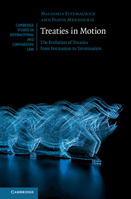 Treaties in Motion; The Evolution of Treaties from Formation to Termination (Hardback) 9781108495882