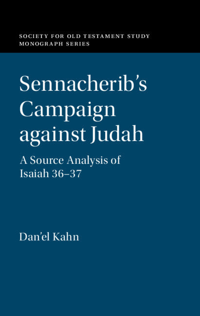 Sennacherib's Campaign against Judah; A Source Analysis of Isaiah 36-37 (Hardback) 9781108495943