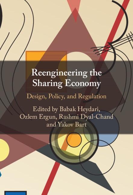 Reengineering the Sharing Economy; Design, Policy, and Regulation (Hardback) 9781108496032