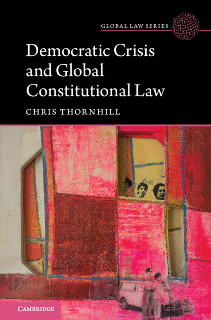 Democratic Crisis and Global Constitutional Law (Hardback) 9781108496087