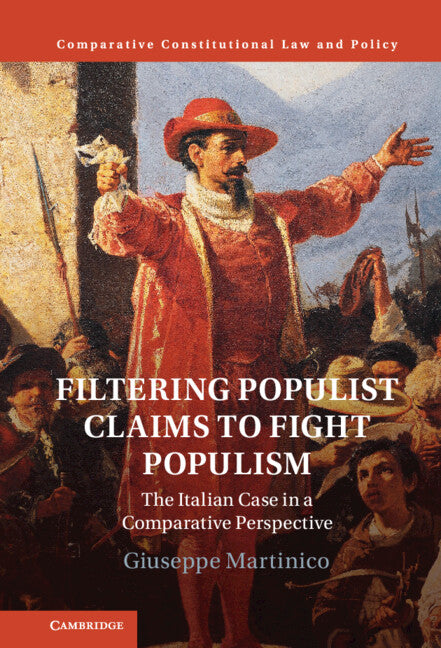 Filtering Populist Claims to Fight Populism; The Italian Case in a Comparative Perspective (Hardback) 9781108496131