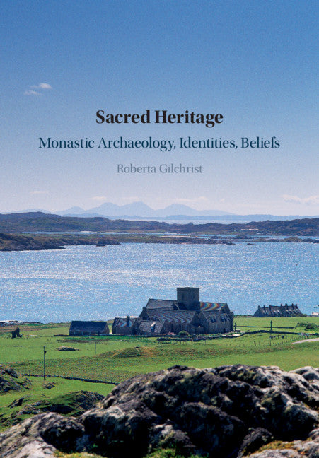 Sacred Heritage; Monastic Archaeology, Identities, Beliefs (Hardback) 9781108496544