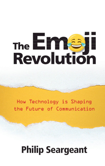 The Emoji Revolution; How Technology is Shaping the Future of Communication (Hardback) 9781108496643