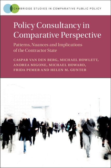 Policy Consultancy in Comparative Perspective; Patterns, Nuances and Implications of the Contractor State (Hardback) 9781108496674