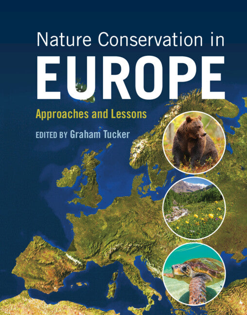 Nature Conservation in Europe; Approaches and Lessons (Hardback) 9781108496742