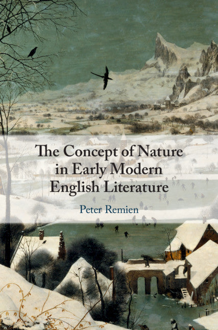 The Concept of Nature in Early Modern English Literature (Hardback) 9781108496810