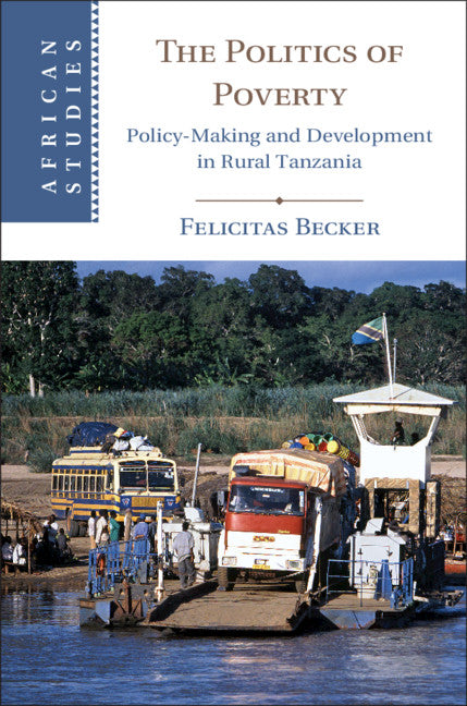 The Politics of Poverty; Policy-Making and Development in Rural Tanzania (Hardback) 9781108496933