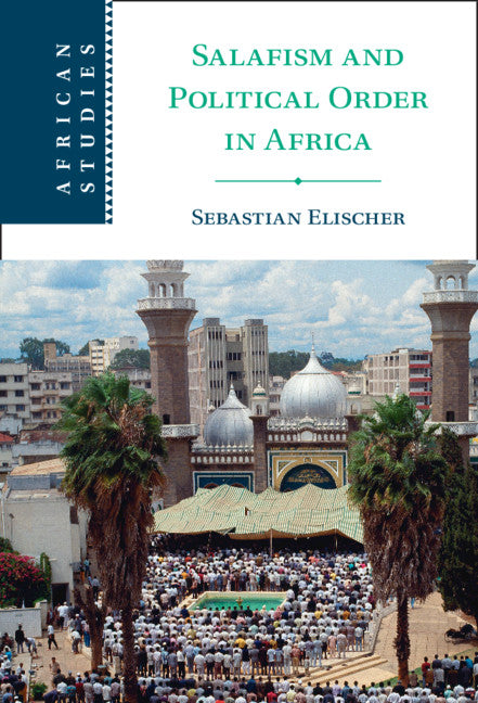 Salafism and Political Order in Africa (Hardback) 9781108496957