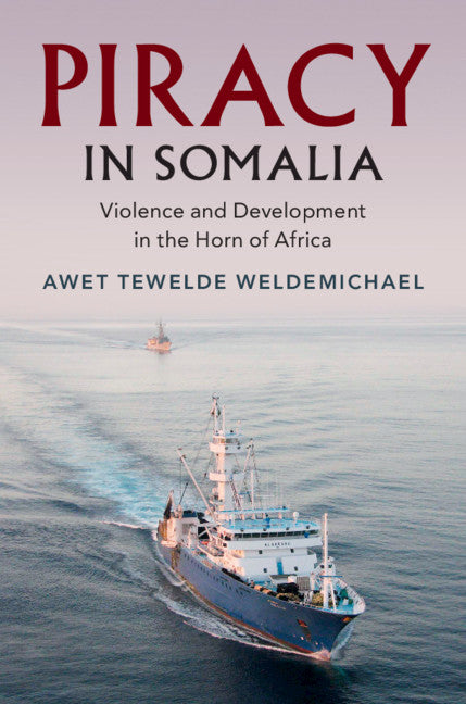 Piracy in Somalia; Violence and Development in the Horn of Africa (Hardback) 9781108496964