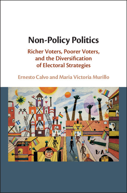 Non-Policy Politics; Richer Voters, Poorer Voters, and the Diversification of Electoral Strategies (Hardback) 9781108497008