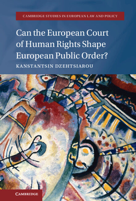 Can the European Court of Human Rights Shape European Public Order? (Hardback) 9781108497367