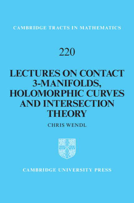 Lectures on Contact 3-Manifolds, Holomorphic Curves and Intersection Theory (Hardback) 9781108497404