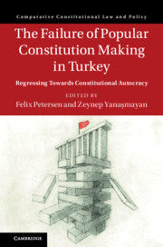 The Failure of Popular Constitution Making in Turkey; Regressing Towards Constitutional Autocracy (Paperback / softback) 9781108740180