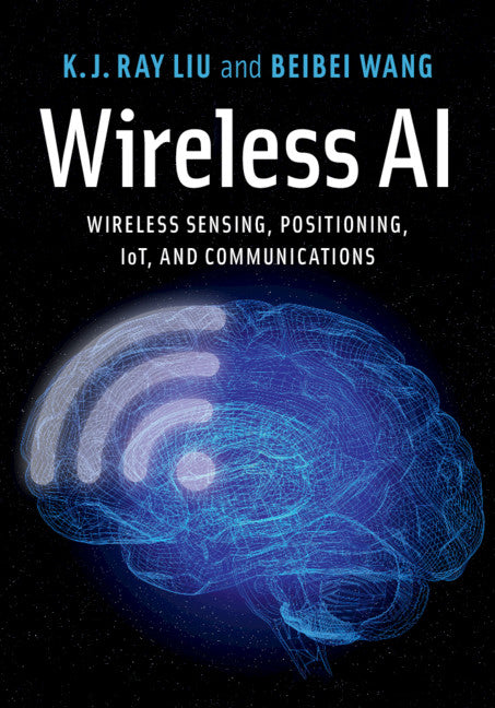 Wireless AI; Wireless Sensing, Positioning, IoT, and Communications (Hardback) 9781108497862