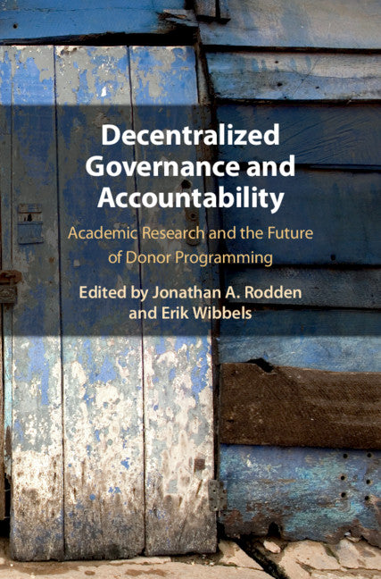 Decentralized Governance and Accountability; Academic Research and the Future of Donor Programming (Hardback) 9781108497909