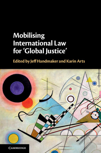 Mobilising International Law for 'Global Justice' (Hardback) 9781108497947