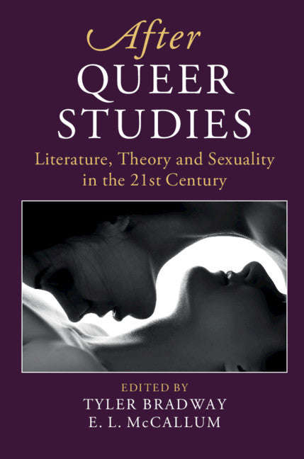After Queer Studies; Literature, Theory and Sexuality in the 21st Century (Hardback) 9781108498036