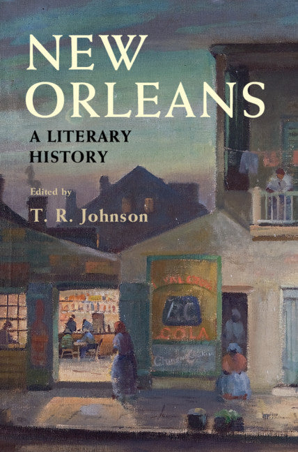 New Orleans; A Literary History (Hardback) 9781108498197