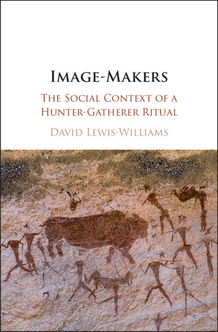 Image-Makers; The Social Context of a Hunter-Gatherer Ritual (Hardback) 9781108498210