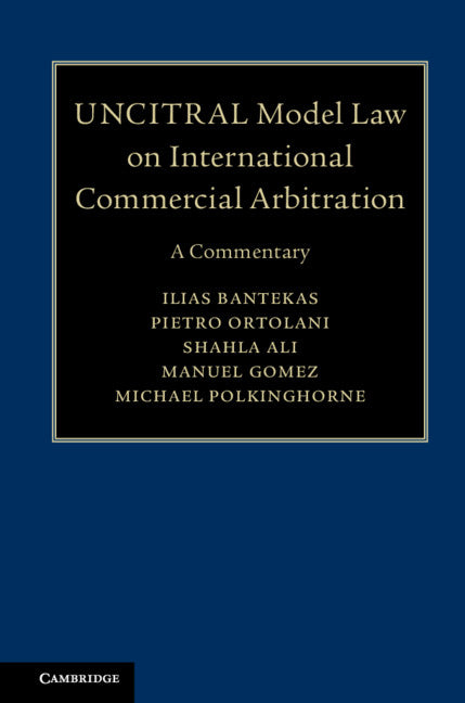 UNCITRAL Model Law on International Commercial Arbitration; A Commentary (Hardback) 9781108498234