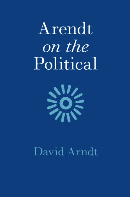 Arendt on the Political (Hardback) 9781108498319