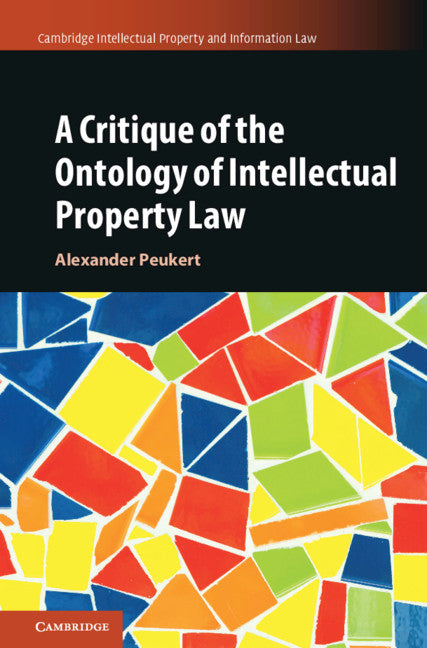 A Critique of the Ontology of Intellectual Property Law (Hardback) 9781108498326