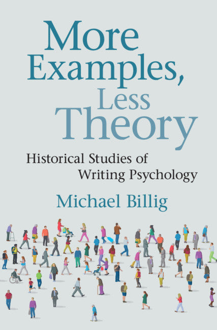 More Examples, Less Theory; Historical Studies of Writing Psychology (Hardback) 9781108498418