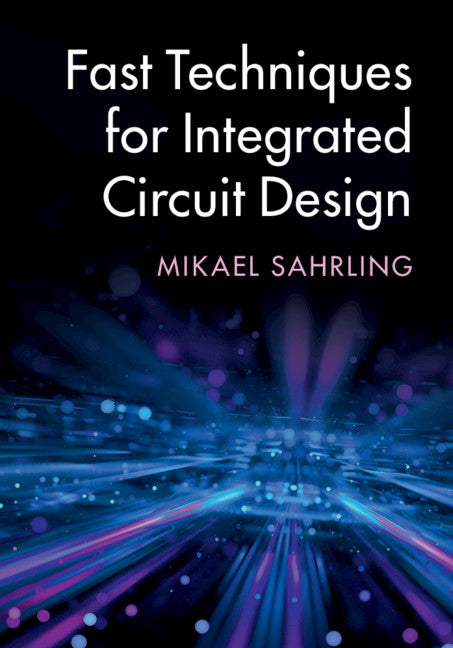 Fast Techniques for Integrated Circuit Design (Hardback) 9781108498456