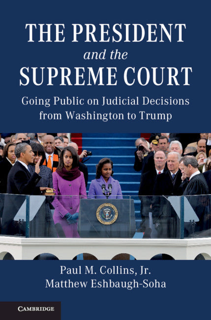 The President and the Supreme Court; Going Public on Judicial Decisions from Washington to Trump (Hardback) 9781108498487