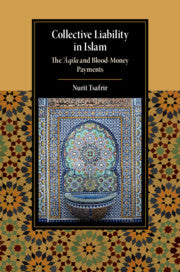 Collective Liability in Islam; The ‘Aqila and Blood Money Payments (Paperback / softback) 9781108724289