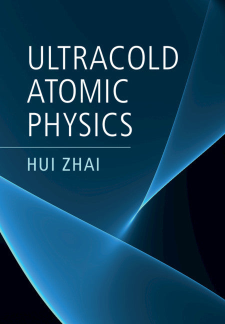 Ultracold Atomic Physics (Hardback) 9781108498685