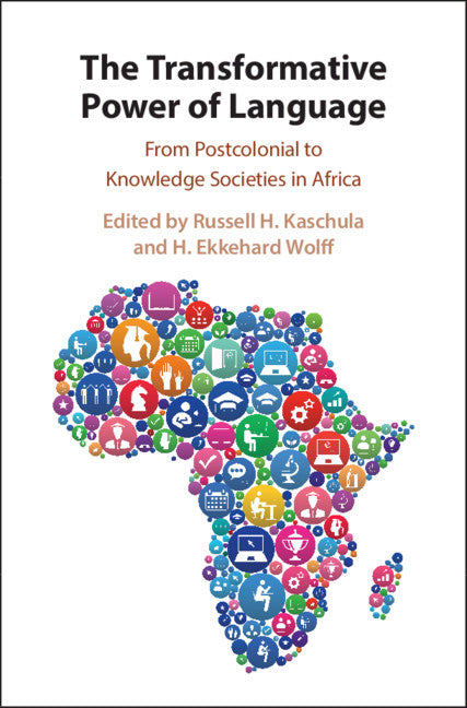 The Transformative Power of Language; From Postcolonial to Knowledge Societies in Africa (Hardback) 9781108498821