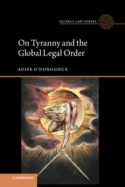 On Tyranny and the Global Legal Order (Hardback) 9781108498845