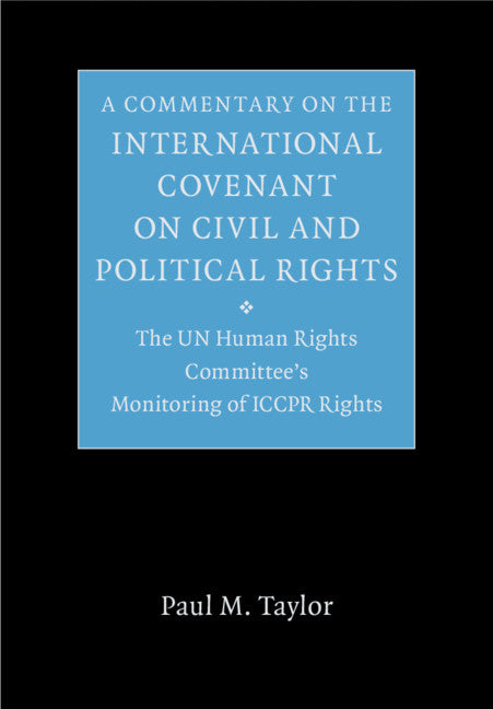 A Commentary on the International Covenant on Civil and Political Rights; The UN Human Rights Committee's Monitoring of ICCPR Rights (Hardback) 9781108498852