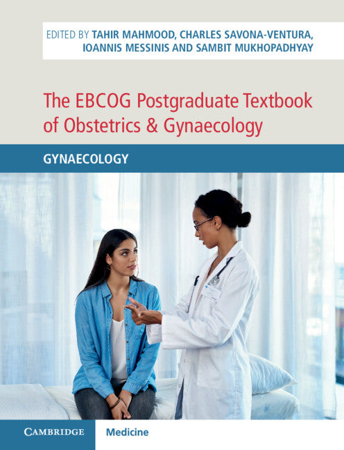 The EBCOG Postgraduate Textbook of Obstetrics & Gynaecology; Gynaecology (Hardback) 9781108499392