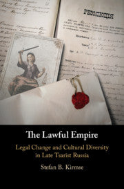 The Lawful Empire; Legal Change and Cultural Diversity in Late Tsarist Russia (Paperback / softback) 9781108730631