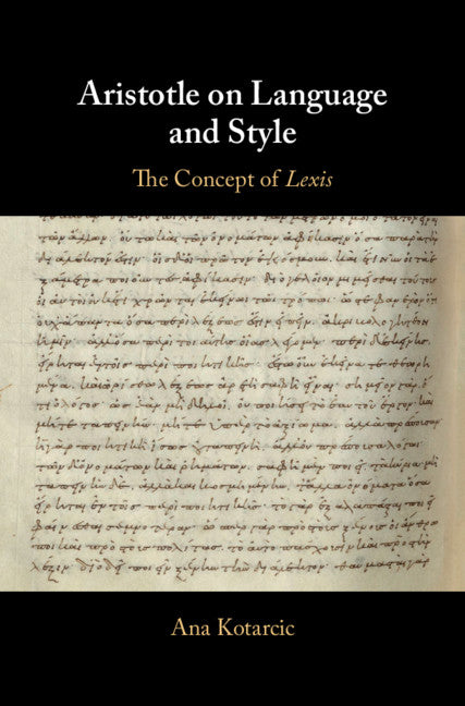 Aristotle on Language and Style; The Concept of Lexis (Hardback) 9781108499521