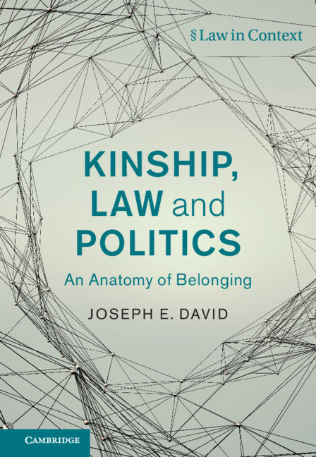 Kinship, Law and Politics; An Anatomy of Belonging (Hardback) 9781108499682