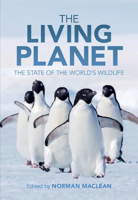 The Living Planet; The State of the World's Wildlife (Hardback) 9781108499828