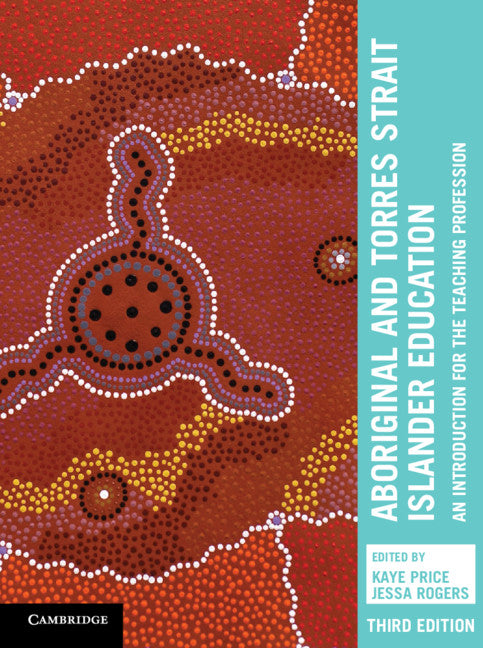 Aboriginal and Torres Strait Islander Education; An Introduction for the Teaching Profession (Multiple-component retail product) 9781108552912