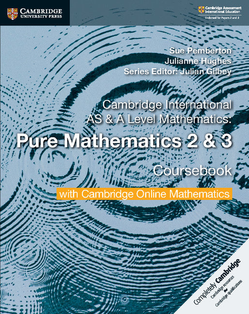 Cambridge International AS & A Level Mathematics Pure Mathematics 2 and 3 Coursebook with Cambridge Online Mathematics (2 Years) (Multiple-component retail product) 9781108562911