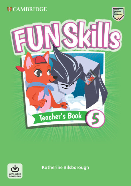 Fun Skills Level 5 Teacher's Book with Audio Download (Multiple-component retail product) 9781108563512