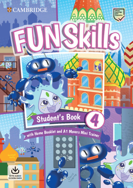 Fun Skills Level 4/Movers Student’s Book with Home Booklet and Mini Trainer with Downloadable Audio (Multiple-component retail product) 9781108563826