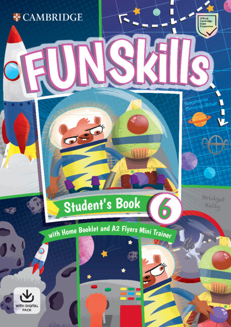 Fun Skills Level 6/Flyers Student’s Book with Home Booklet and Mini Trainer with Downloadable Audio (Multiple-component retail product) 9781108563833
