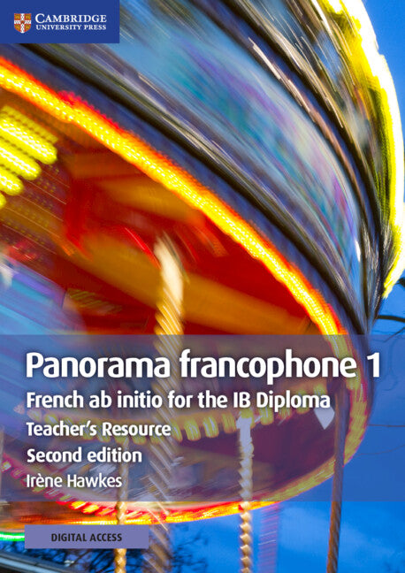 Panorama francophone 1 Teacher's Resource with Digital Access; French ab Initio for the IB Diploma (Multiple-component retail product) 9781108610469