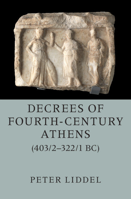 Decrees of Fourth-Century Athens (403/2–322/1 BC) 2 Hardback Volume Set (Multiple-component retail product) 9781108612425